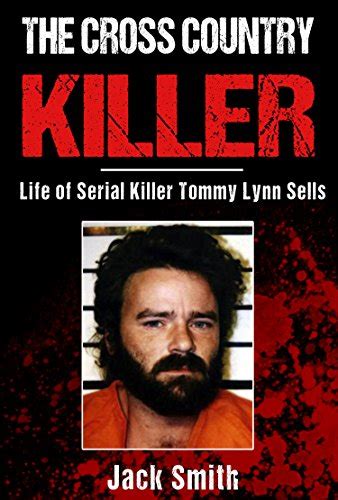 The Cross Country Killer Life Of Serial Killer Tommy Lynn Sells