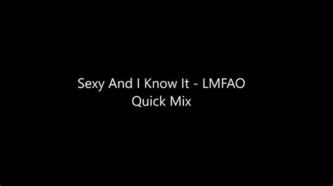 sexy and i know it lmfao quick mix youtube