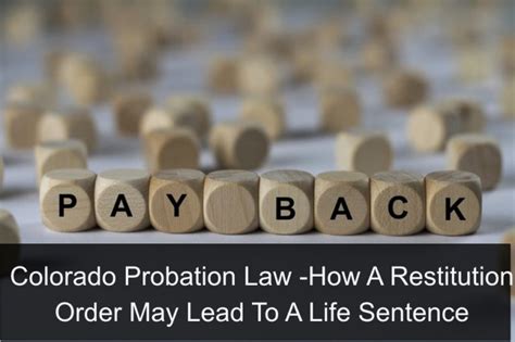 Colorado Probation Law Restitution Order May Lead To A Life Sentence