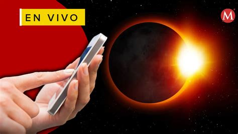 ¿cómo Ver El Eclipse Solar 2023 En Vivo Por Internet Grupo Milenio