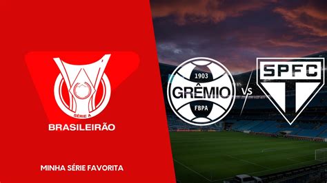 Onde assistir Grêmio x São Paulo ao vivo pela Série A