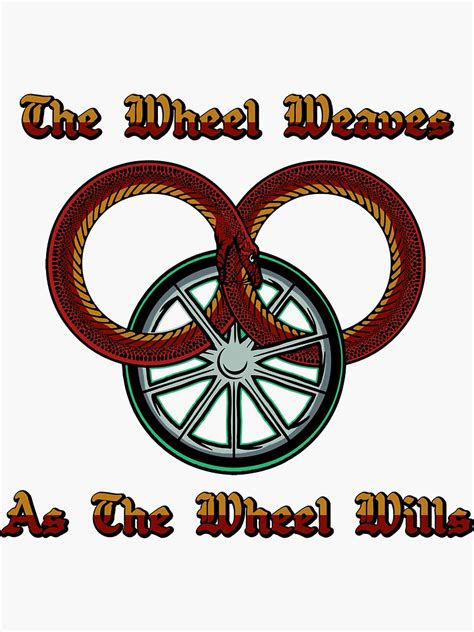The Wheel Weaves As The Wheel Wills Sticker For Sale By Booch Lvl100