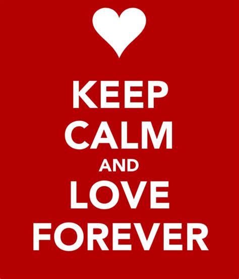 Keep Calm And Love Forever Desicomments Com