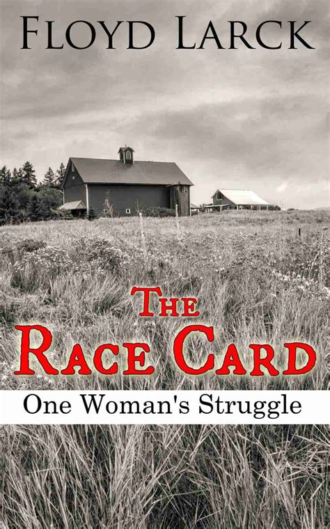 The Race Card The Written Works Of Floyd Larck