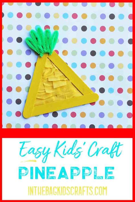 Easy Summertime Kids Craft Pineapple In The Bag Kids Crafts