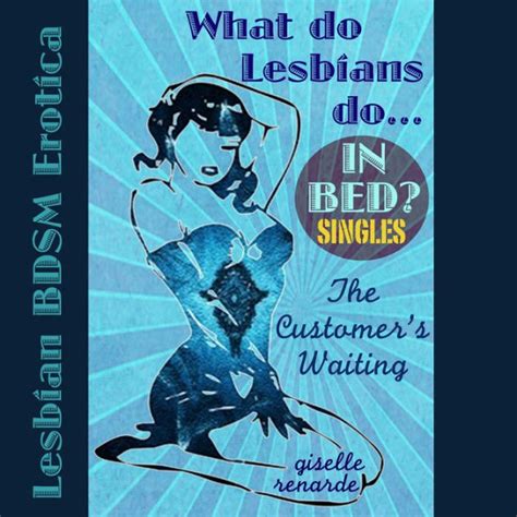 the customer s waiting lesbian bdsm erotica by giselle renarde 2940172582370 audiobook