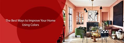 The Best Ways To Improve Your Home Using Colors Read Tech Info