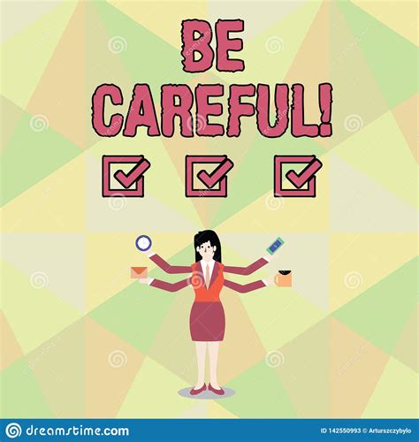 Word Writing Text Be Careful Business Concept For Making Sure Of