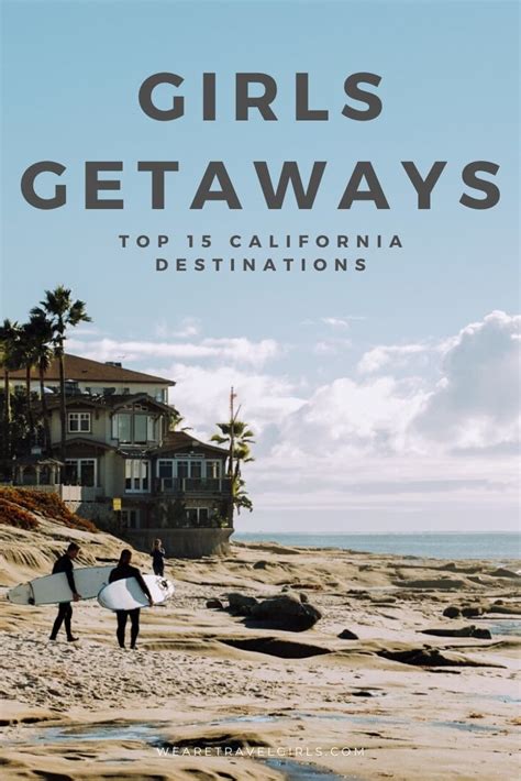 17 Best California Girls Getaways Destinations We Are Travel Girls