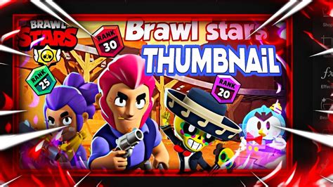 How To Make Professional Thumbnail For Brawl Stars In My Style Youtube