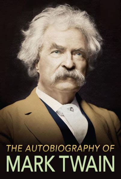The Autobiography Of Mark Twain The Complete And Authoritative Edition