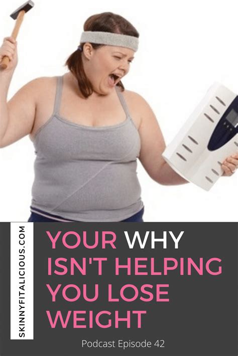 Why Your WHY Isn T Helping You Lose Weight Skinny Fitalicious