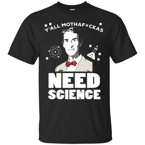 Neil Degrasse Tyson Shirts Yall Mothafckas Need Science Teesmiley