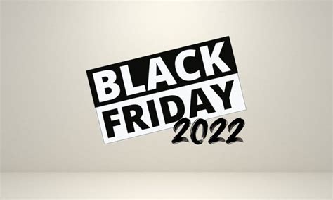 Black Friday 2022 Date Offerte Quanto Dura E Dove Comprare