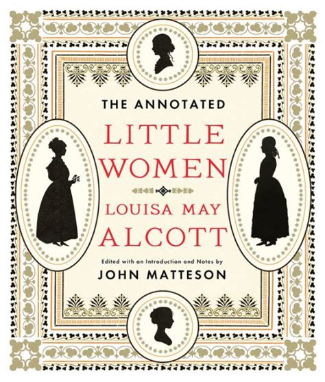 The Annotated Little Women By Louisa May Alcott Hardcover Barnes And Noble®