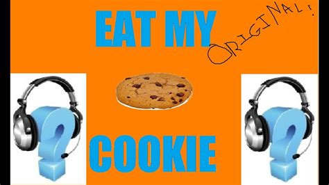 Eat My Cookie Youtube