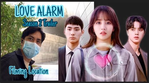 Love Alarm Season 2 Love Alarm Season 2 Trailer Love Alarm Filming
