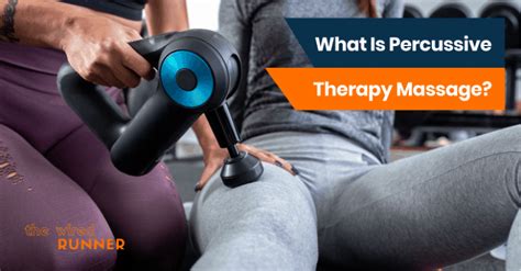 What Is Percussion Therapy The Wired Runner