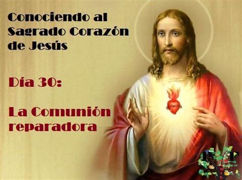 Mes Del Sagrado Corazon Día 30 La Comunión Reparadora Conociendo Al Sagrado Corazón De Jesús