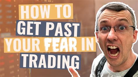 How To Get Past Your Fear In Trading Youtube