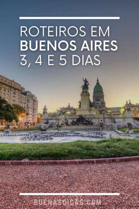 Roteiro Em Buenos Aires Para 3 4 E 5 Dias De Viagem Buenas Dicas