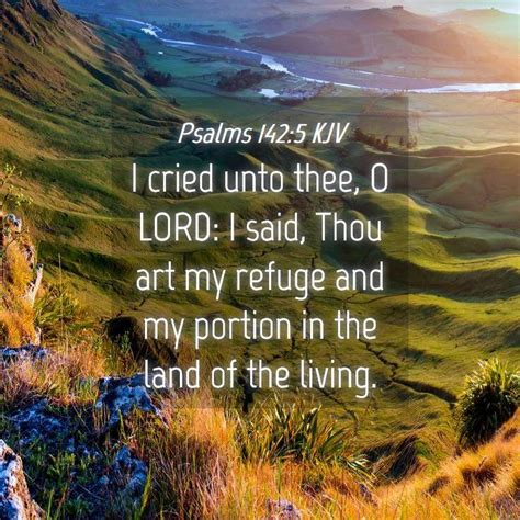 Psalms 1425 Kjv I Cried Unto Thee O Lord I Said Thou Art My