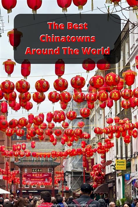 Weve Put Together A List Of Over 20 Of The Best Chinatowns Around The