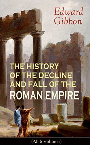 The History Of The Decline And Fall Of The Roman Empire All 6 Volumes From The Height Of The