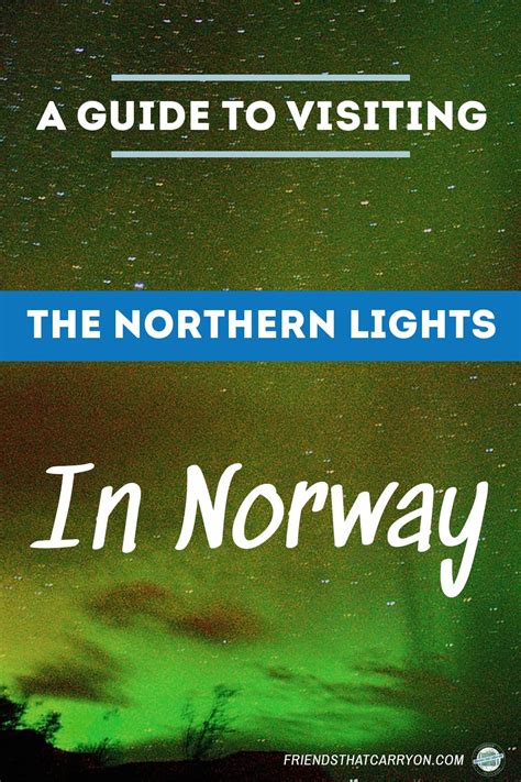 A Guide To Visiting The Northern Lights In Norway Norway Travel
