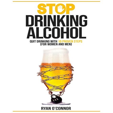 Stop Drinking Alcohol Quit Drinking With 10 Proven Steps For Women And Men Paperback