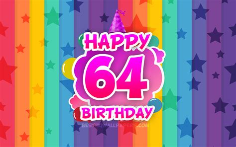 Download Wallpapers Happy 64th Birthday Colorful Clouds 4k Birthday Concept Rainbow