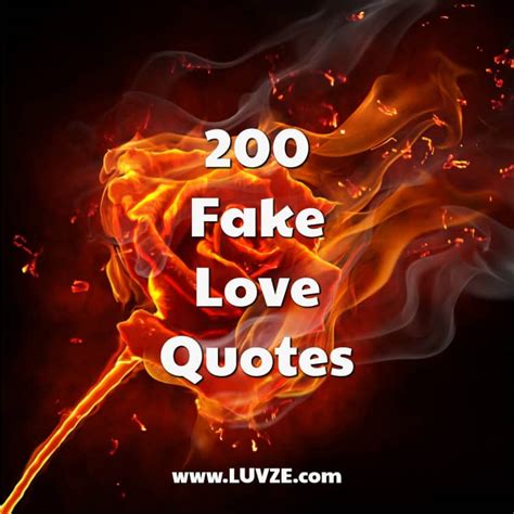Being in love s such a great feeling and knowing someone cares so much about you has no comparison. 200 Fake Love Quotes and Sayings