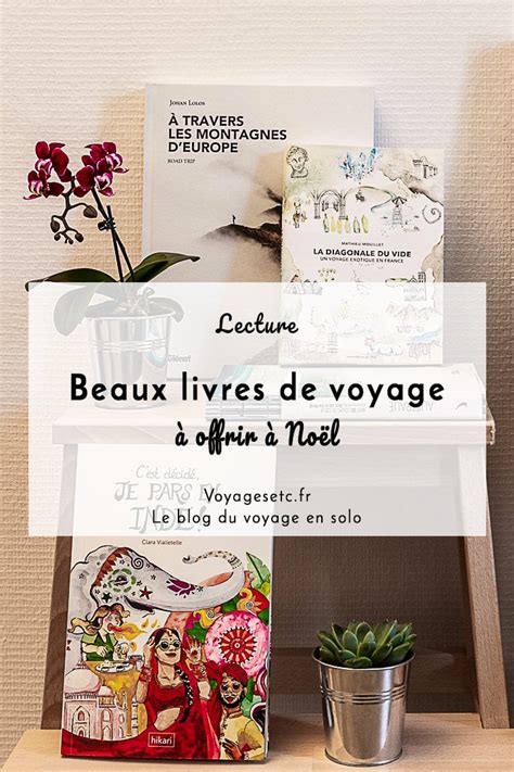 Meilleurs Livres De Voyage à Offrir à Un Voyageur Livre Voyage Beau