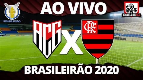 Atl Tico Go X Flamengo Ao Vivo Transmiss O Rodada Brasileir O