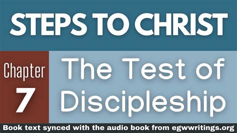 Steps To Christ Chapter 07 The Test Of Discipleship YouTube