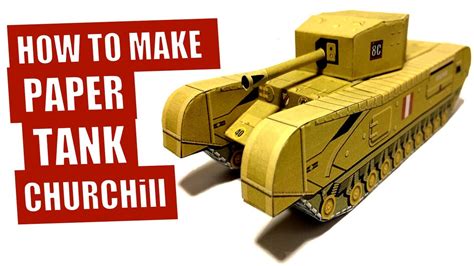 How To Make Paper Tank Easy Model Churchill Ww2 Diy Papercraft Tank Or