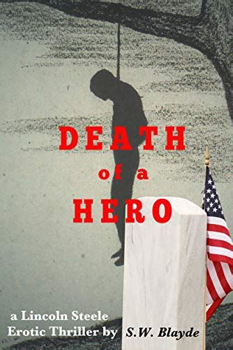 Death Of A Hero Lincoln Steele Book 3 Kindle Edition By Blayde Sw Blayde S W