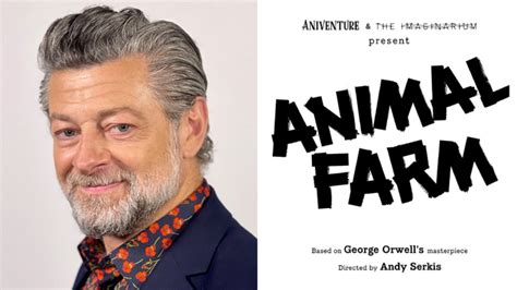 Andy Serkis To Direct Animated Adaptation Of George Orwells Animal Farm