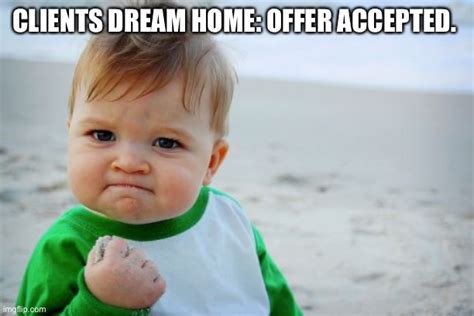 Dream Home Offer Accepted Imgflip