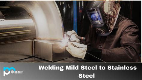 Welding Mild Steel To Stainless Steel What You Need To Know