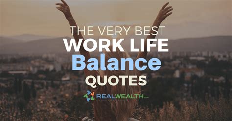 52 Best Work Life Balance Quotes To Inspire You | RealWealth.com