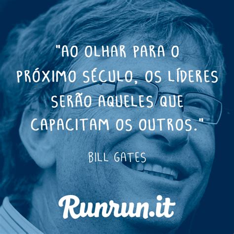 Frases De Liderança Bill Gates Runrunit Blog
