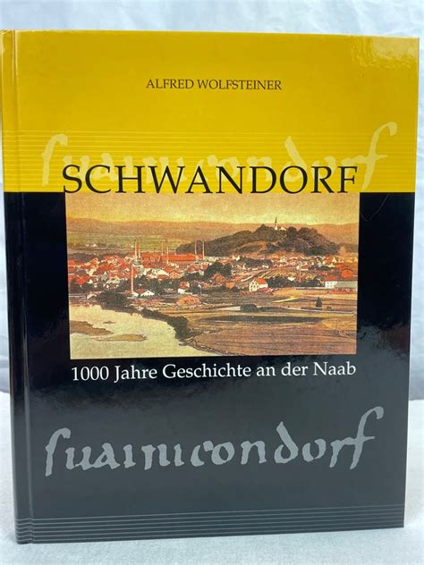 Schwandorf 1000 Jahre Geschichte An Der Naab Von Unter Mitarb Von