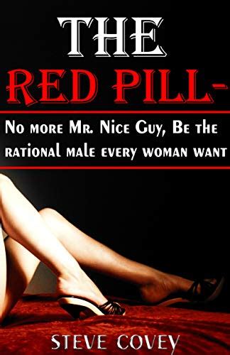 The Red Pill No More Mr Nice Guy Be The Rational Male Every Woman Want The Alpha Male