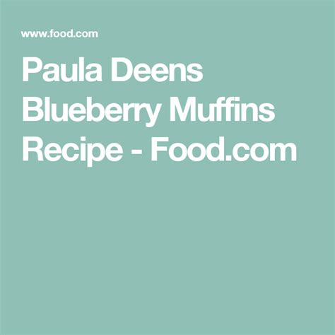 In a medium bowl, whisk together brown sugar, corn syrup, and melted butter until smooth. Paula Deen's Blueberry Muffins | Recipe | Pumpkin pecan ...
