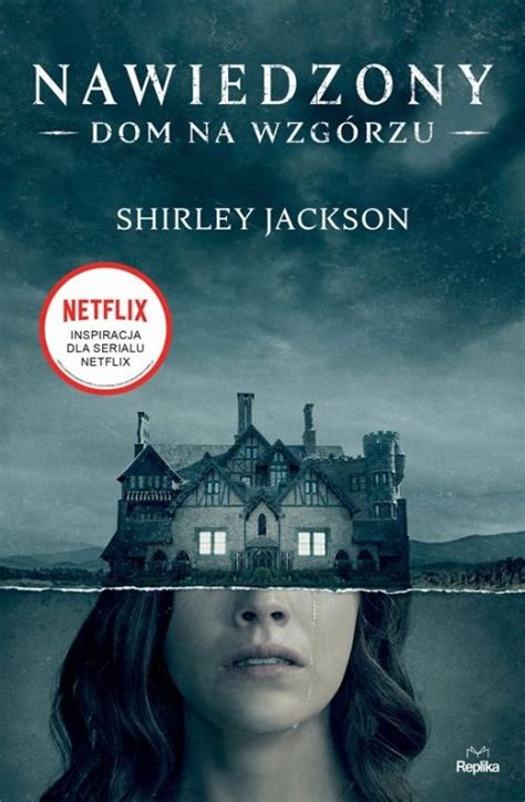 Recenzja Ksi Ki Nawiedzony Dom Na Wzg Rzu Shirley Jackson Replika