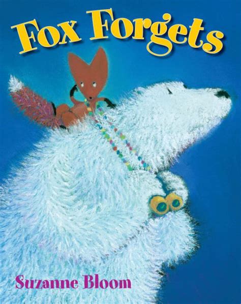 Fox Forgets by Suzanne Bloom, Hardcover | Barnes & Noble®