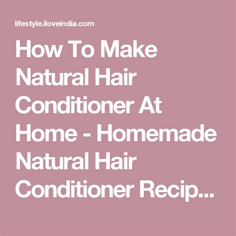 How To Make Natural Hair Conditioner At Home Homemade Natural Hair