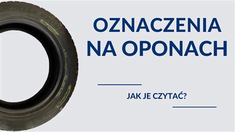 Jak Czyta Oznaczenia Na Oponach Youtube