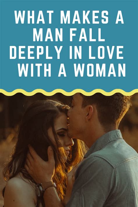 What Makes A Man Fall Deeply In Love With A Woman 10 Elements What